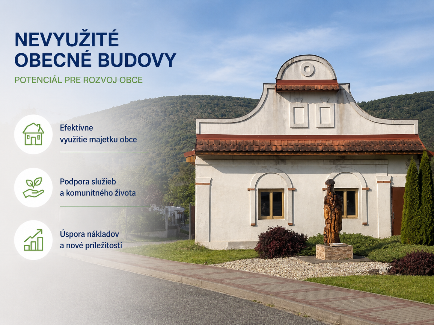 9) Nevyužité obecné budovy a pozemky dostanú nový zmysel